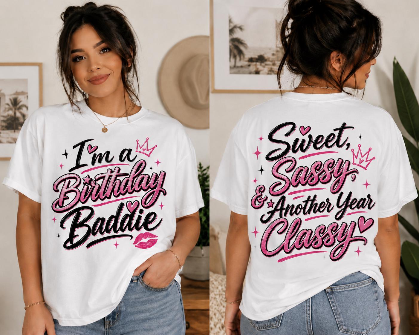 Birthday Baddie Shirt, Sweet Sassy Another Year Classy Tee, Birthday Girl T-Shirt, Women's Birthday Outfit, Matching Birthday Tee